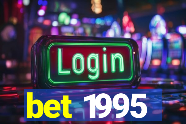 bet 1995